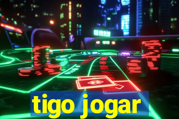 tigo jogar